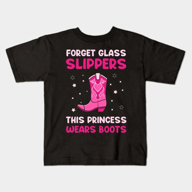 Forget Glass Slippers This Princess Wears Boots Western Cowgirl Kids T-Shirt by Happy Shirt